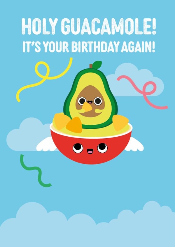 Cute Birthday Card - Holy Guacamole It's Your Birthday Again! created by Pango Productions
