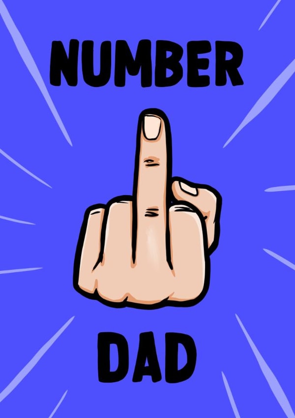 Rude Father's Day Card - Middle Finger - Number One Dad created by ZB CREATIVE