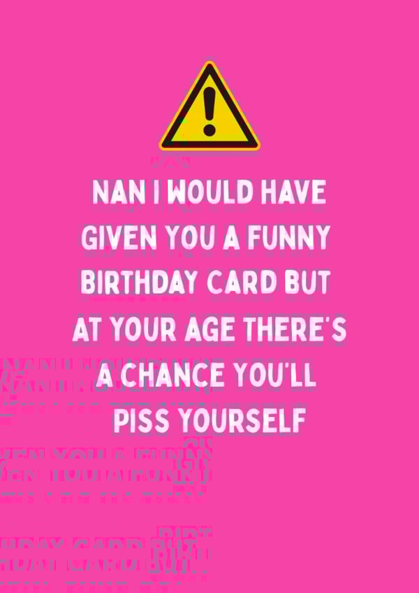 Cheeky Birthday Card - For Nan - Piss Yourself created by Katielakin