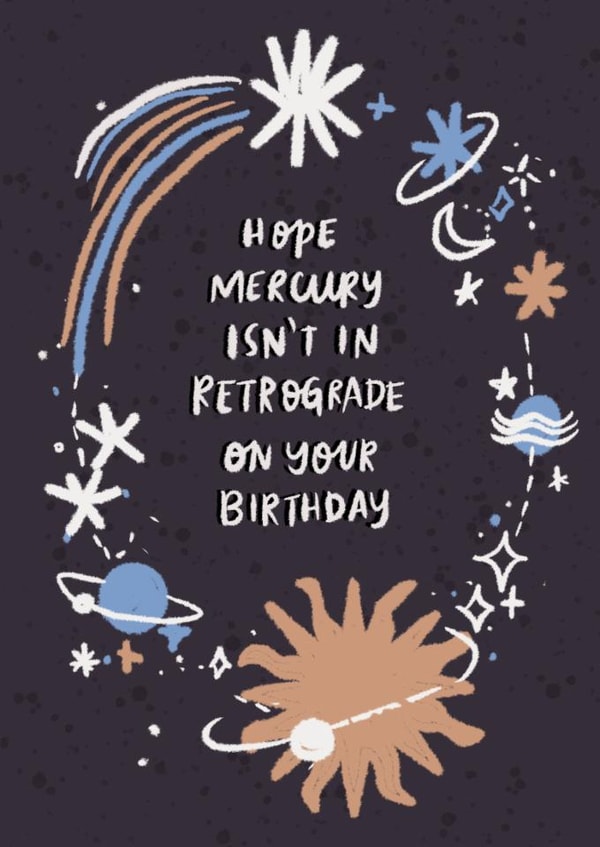 Funny Birthday Card - Mercury In Retrograde created by Sue Cranberry