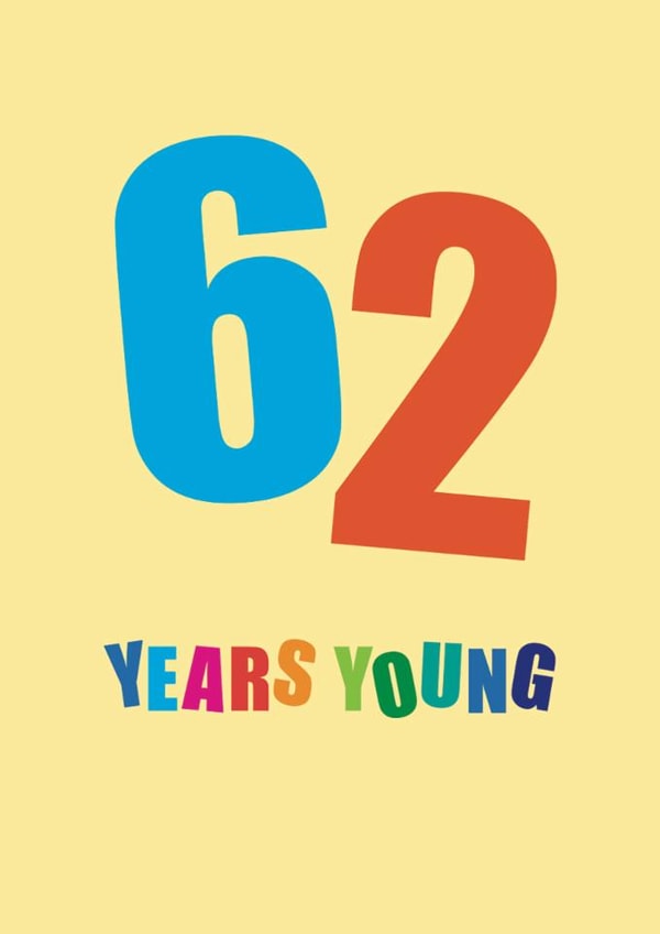 Classic Birthday Card - 62nd - Sixty Two Years Young created by mrs L cards