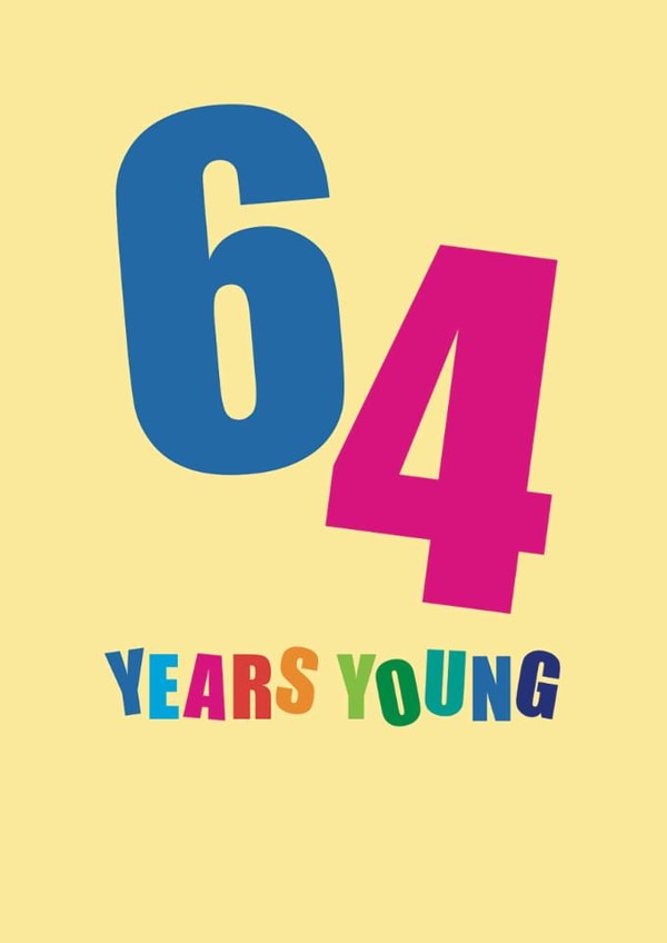 Classic Birthday Card - 64th - Sixty Four Years Young created by mrs L cards