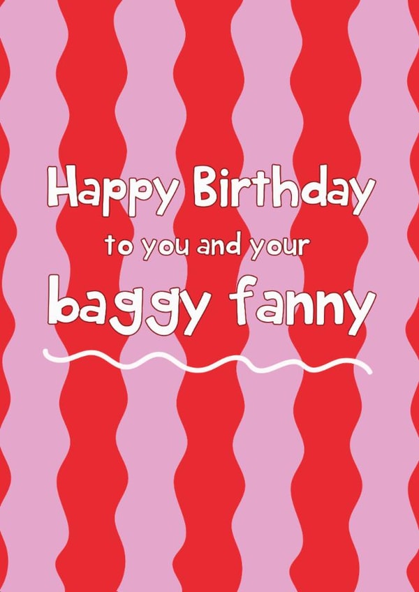 Funny Birthday Card - Baggy Fanny created by @Laura Lonsdale Designs