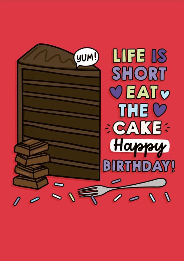 Fun Birthday Card - Chocolate Cake - Life Is Short Eat The Cake created by Sam Jayne Design