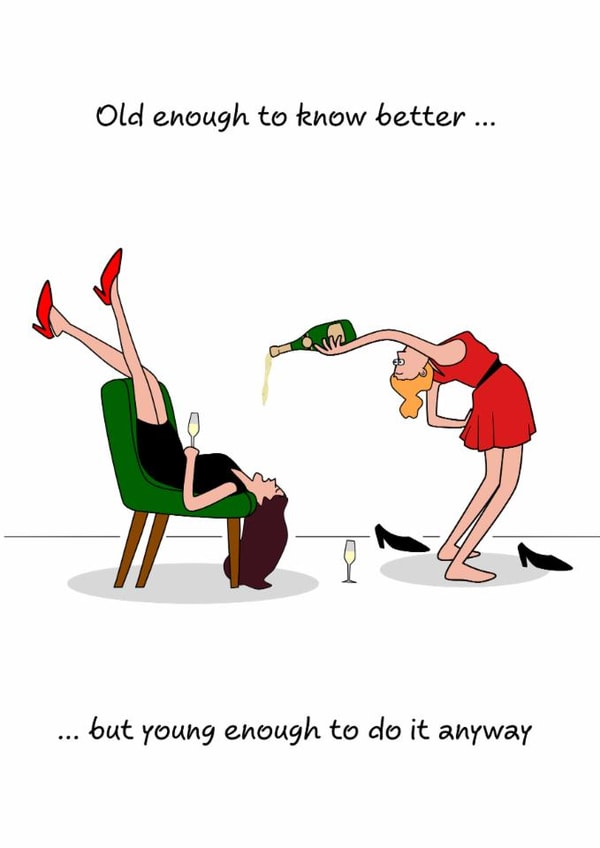 Funny Birthday Card - For Her - Old Enough To Know Better created by Swizzoo
