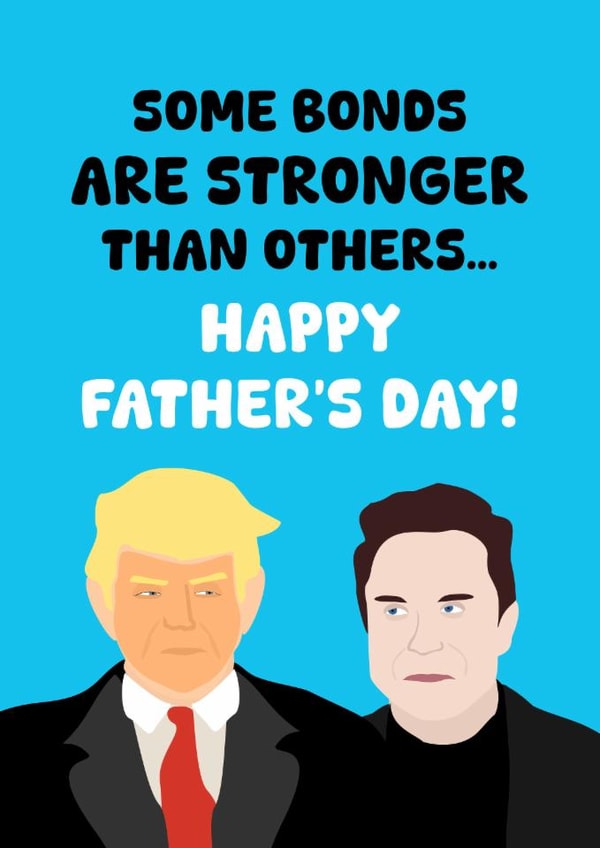Funny Father's Day Card - Donald Trump - Elon Musk - Fall Out created by PopDogShop