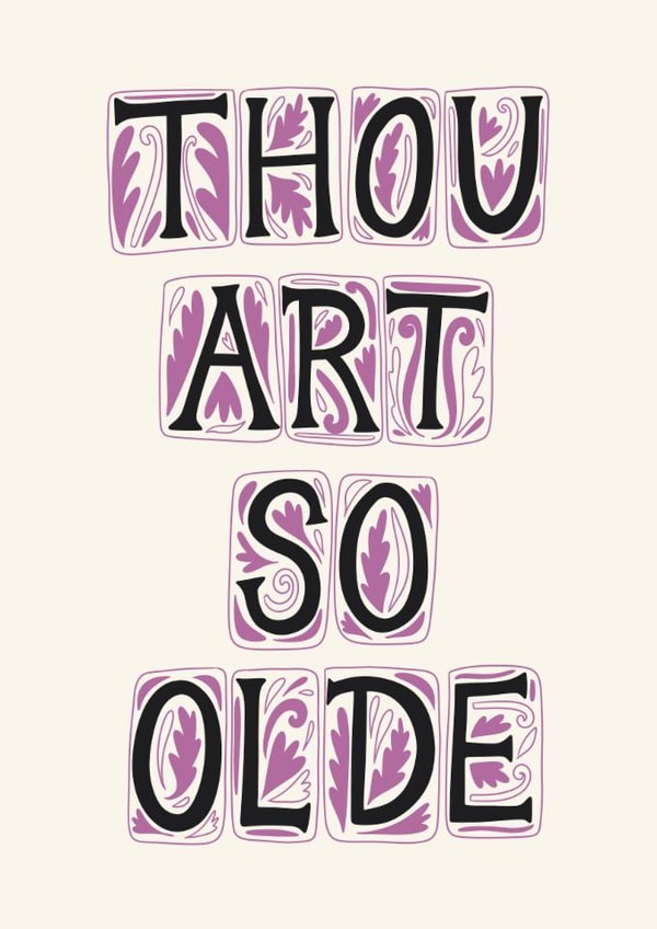Funny Birthday Card - Thou Art So Olde created by Christine Cuddihy Illustration