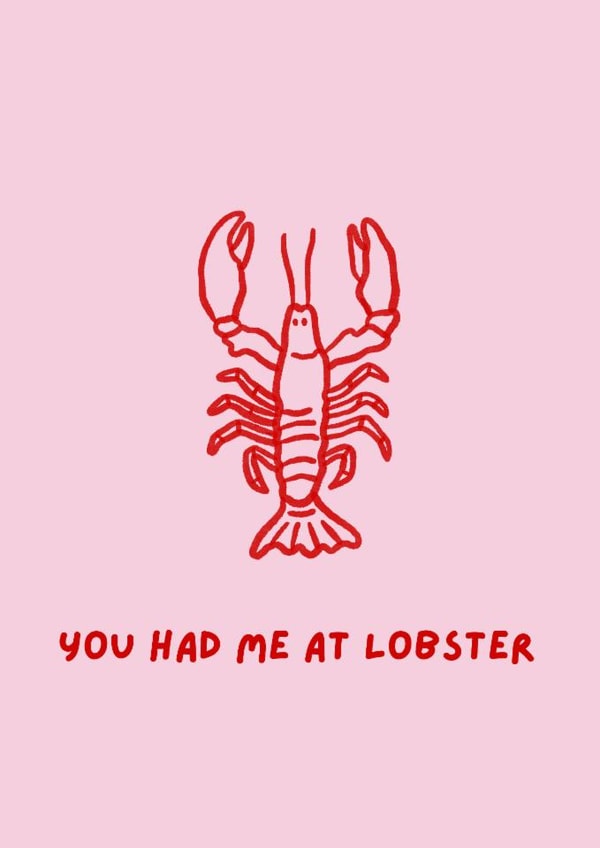 Fun Love & Friendship/Valentine's Day Card - Lobster - You Had Me At Lobster created by Margaux and Yuthida