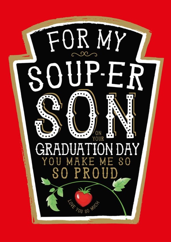 Fun Graduation Card - Heinz Tomato Soup - For Son created by  la la la     Designs