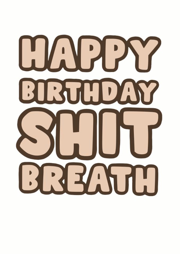 Cheeky Birthday Card - Shit Breath created by Pink Peach Cards