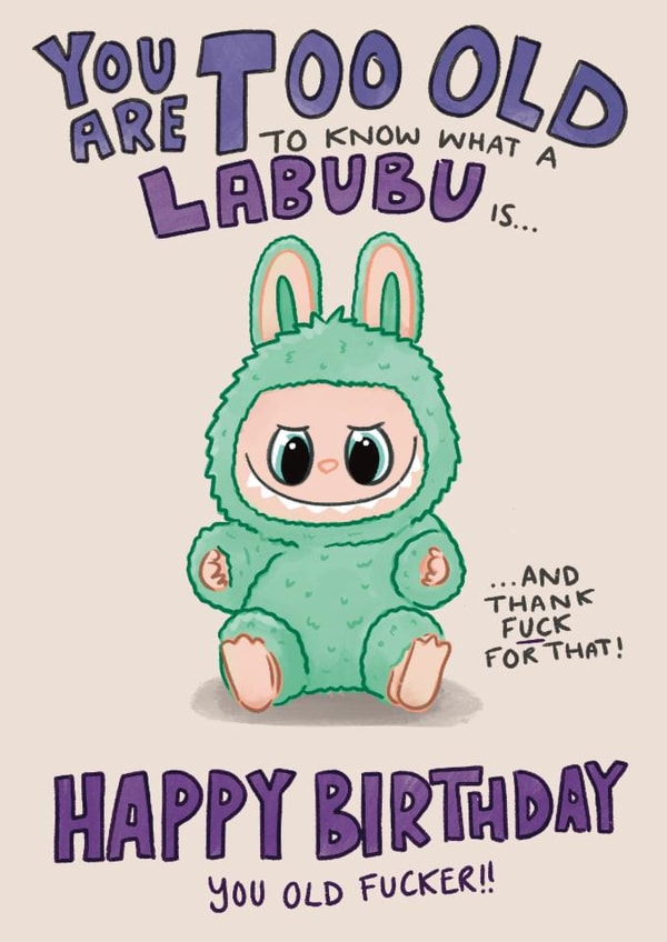 Funny Birthday Card - Labubu - Old Fucker created by Ivorymint cards