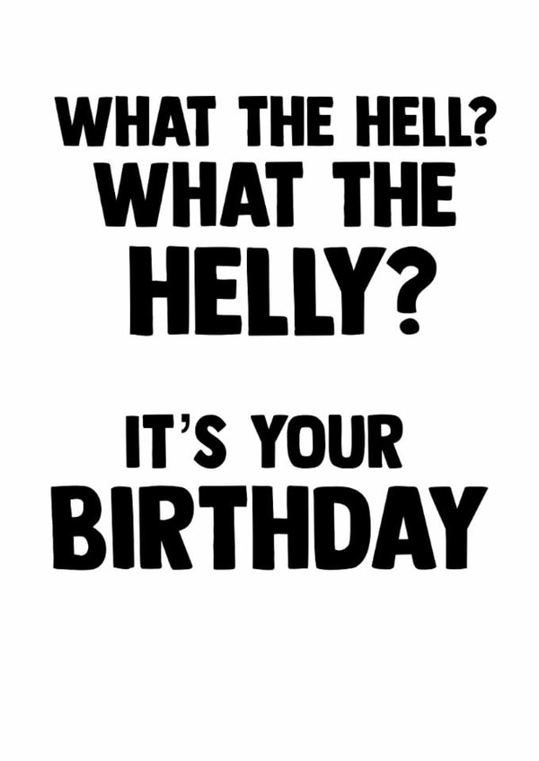 Funny Birthday Card - What The Helly? created by Doublea
