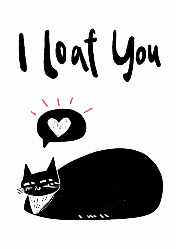 Cute Anniversary/Valentine's Day Card – I Loaf You – Tuxedo Cat created by StudiOllie