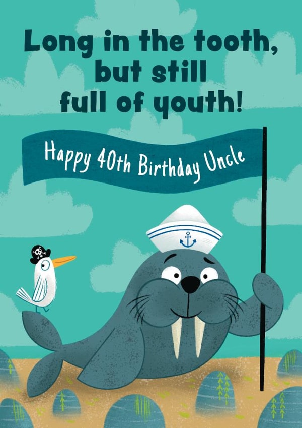 Cute 40th Birthday Card - For Uncle - Walrus created by Hannah Jayne Lewin