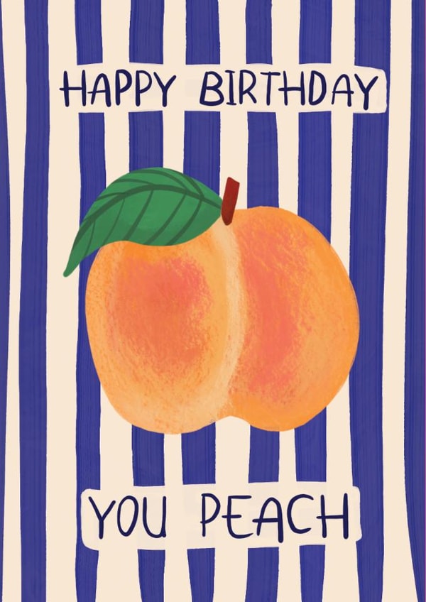 Arty Birthday Card - You Peach - Peach created by Stephanie Staunton