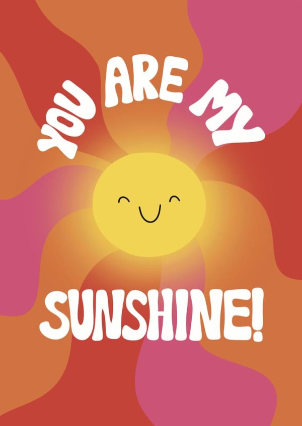 Cute Just Because Card - You Are My Sunshine created by Little Art