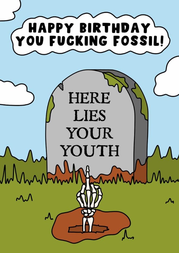 Cheeky Birthday Card - Fucking Fossil - Old Age created by Pink Peach Cards