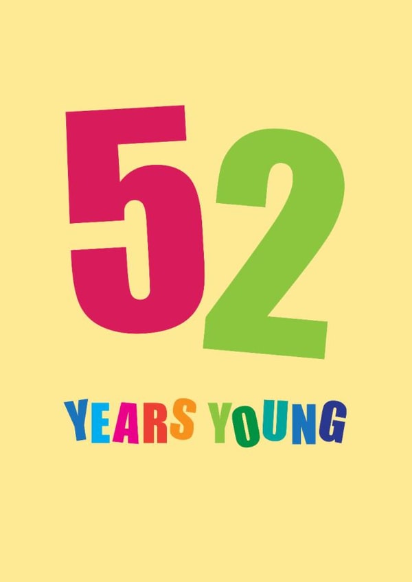 Classic Birthday Card - 52nd - Fifty Two Years Young created by mrs L cards