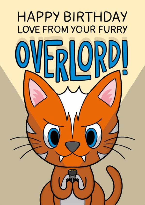 Funny Birthday Card - Furry Overlord created by TeePee Creations