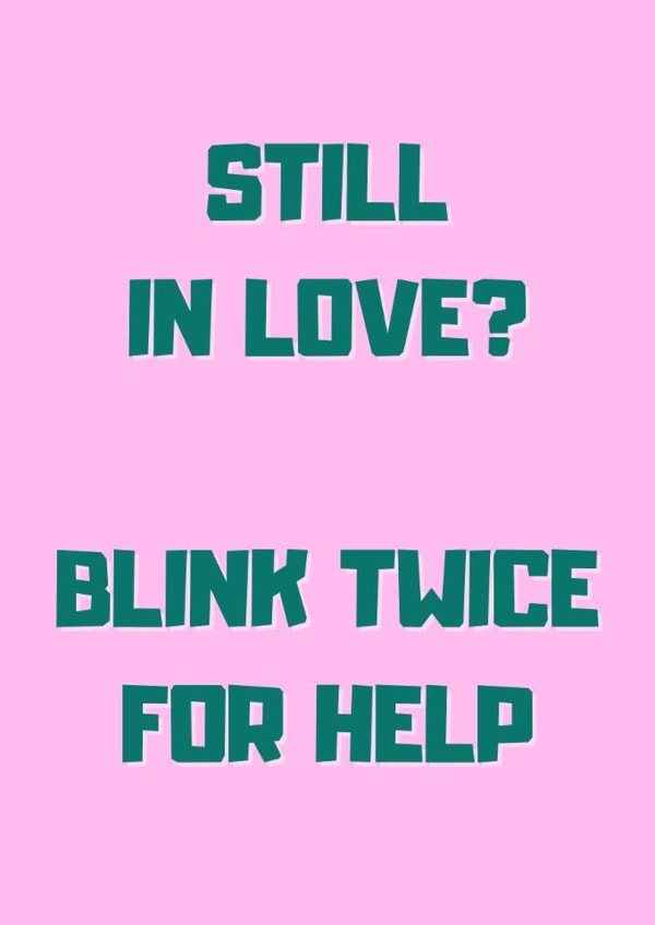 Funny Anniversary Card For Couples - Blink Twice For Help created by GawjusCards