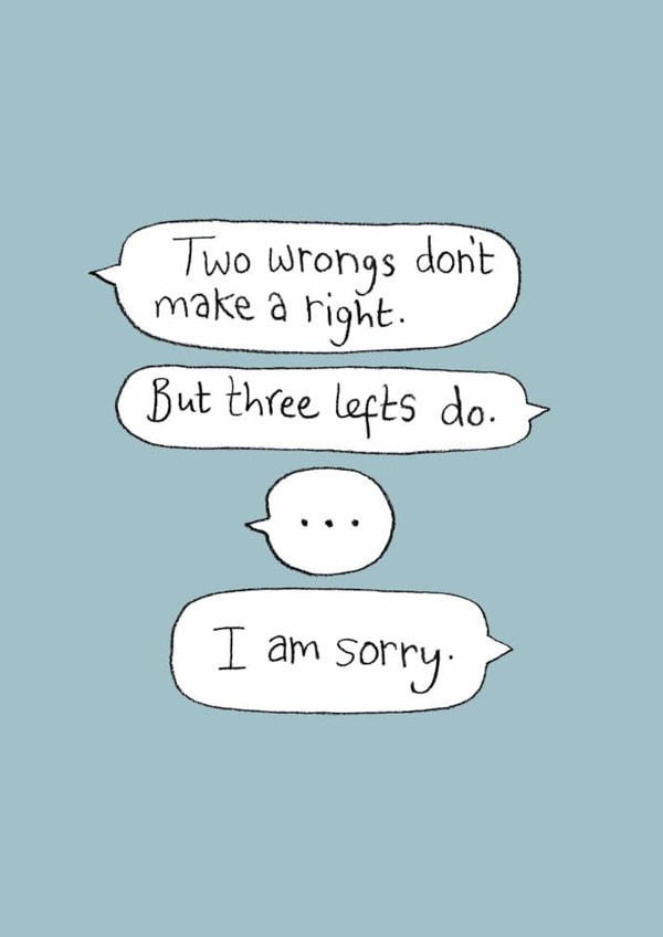 Funny Sorry Card - Two Wrongs created by The Curious Pancake