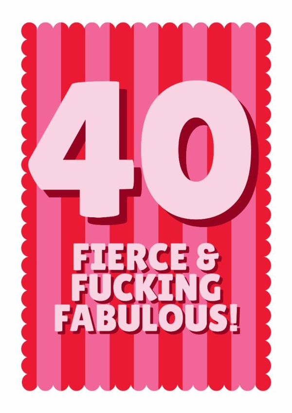 Classic Birthday Card - 40th - Fierce And Fabulouos created by Blush & Blossom 