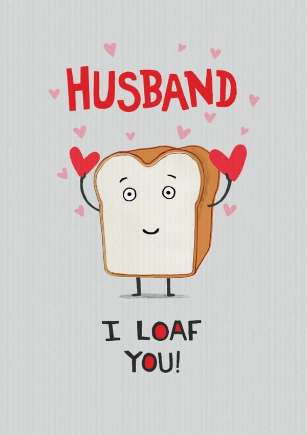 Cute Anniversary Card - For Husband - Bread Loaf created by Pencilface