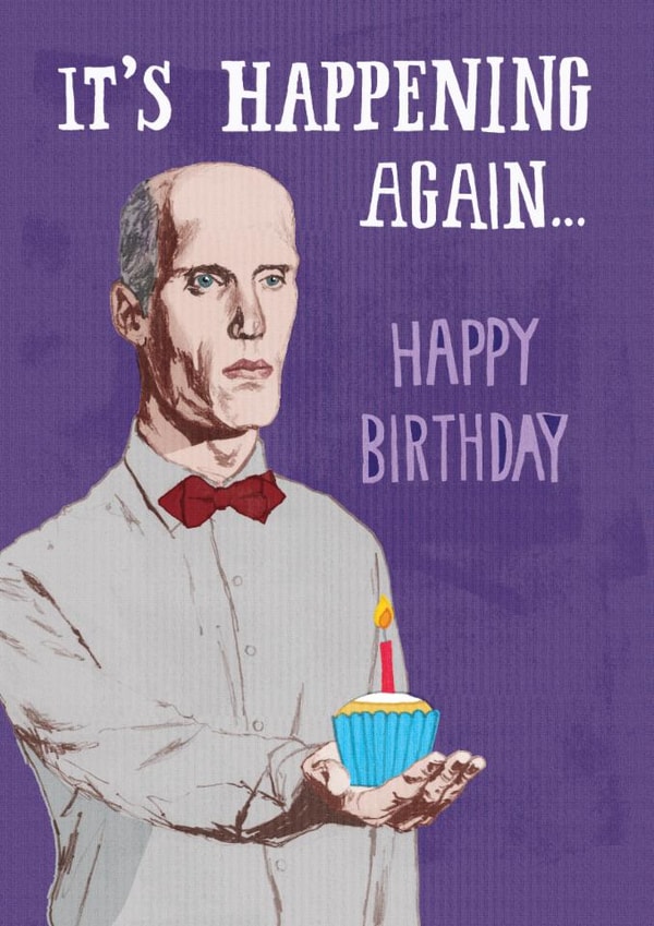 Funny Birthday Card - Twin Peaks - It's Happening Again... created by Pencilface