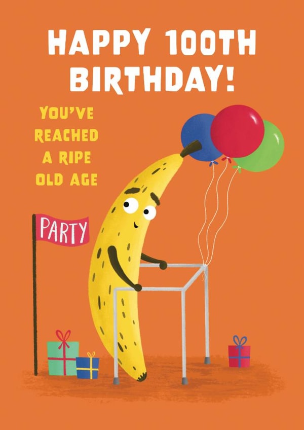 Cute 100th Birthday Card - Ripe Banana - Old Age created by Hannah Jayne Lewin
