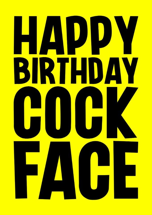 Rude Birthday Card - Cock Face created by Blind Faith