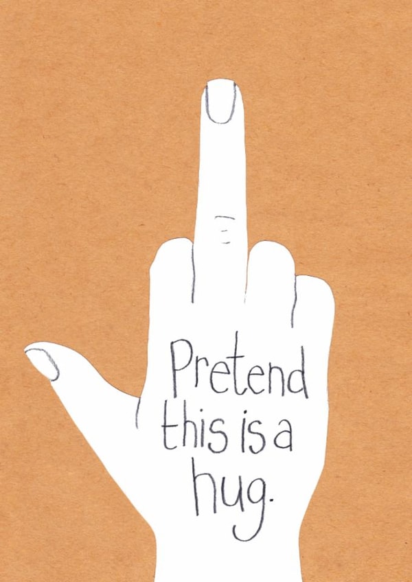 Funny Love And Friendship Card - Pretend This Is A Hug - Middle Finger created by The Curious Pancake
