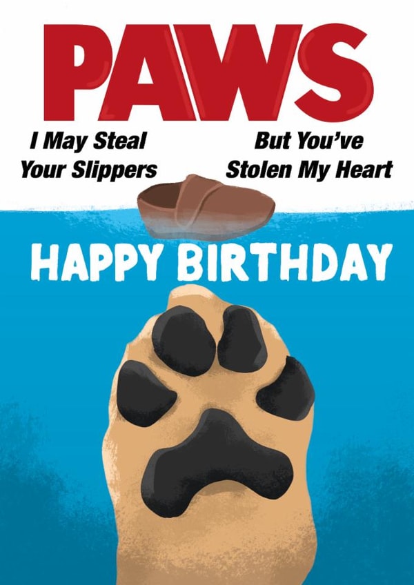Punny Birthday Card - Jaws - Paws - From The Dog created by Heeby Jeeby's
