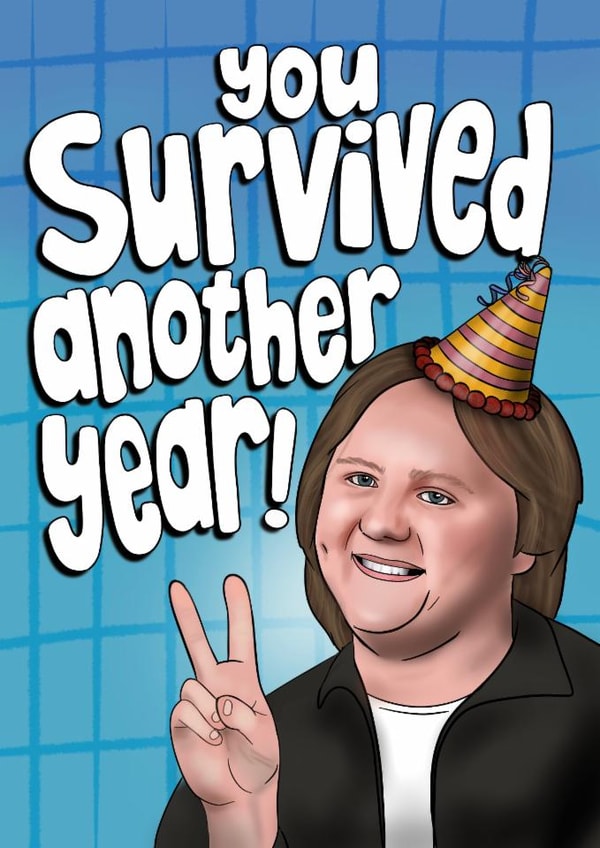 Funny Birthday Card - Lewis Capaldi - You Survived Another Year created by I Draw Stuff 