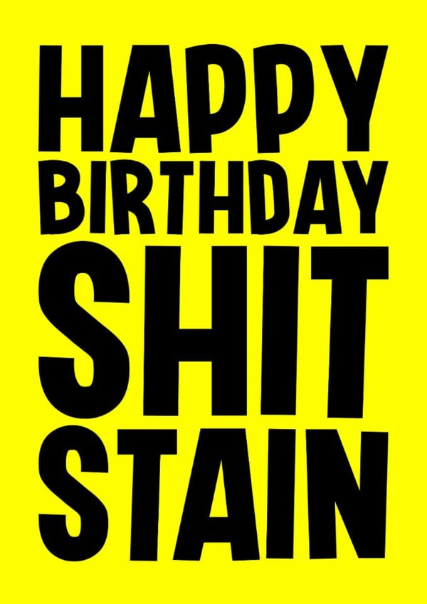 Rude Birthday Card - Shit Stain created by Blind Faith