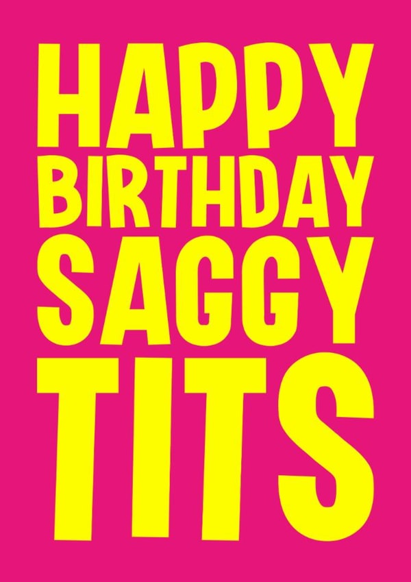Rude Birthday Card - Saggy Tits created by Blind Faith