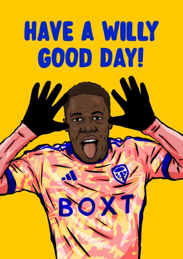 Leeds United Birthday Card - Willy Gnonto - Have A Willy Good Day! created by ZB CREATIVE