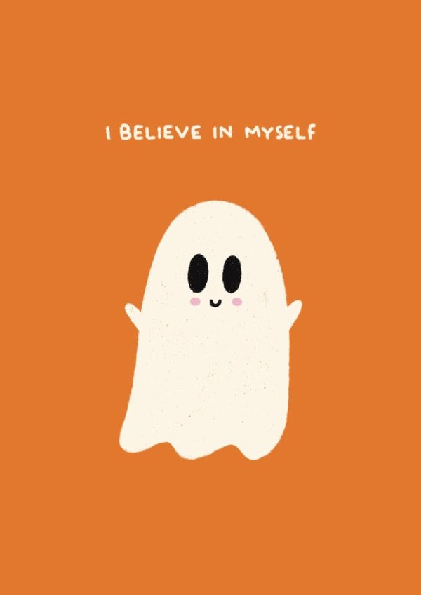 Cute Love And Friendship Card - Motivational Ghost - Believe In Myself created by Ella Goddard