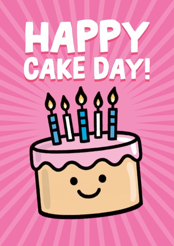 A cute smiling birthday cake card. Time to celebrate – Happy Cake Day! created by Daniel Benney