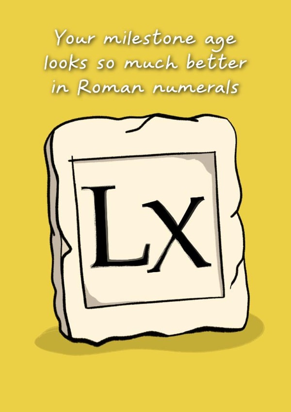 Funny Birthday Card - 60th - Roman Numerals created by Pickled Prints