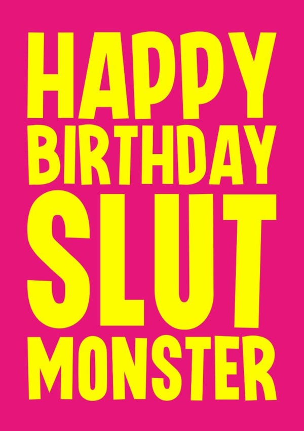 Rude Birthday Card - Slut Monster created by Blind Faith