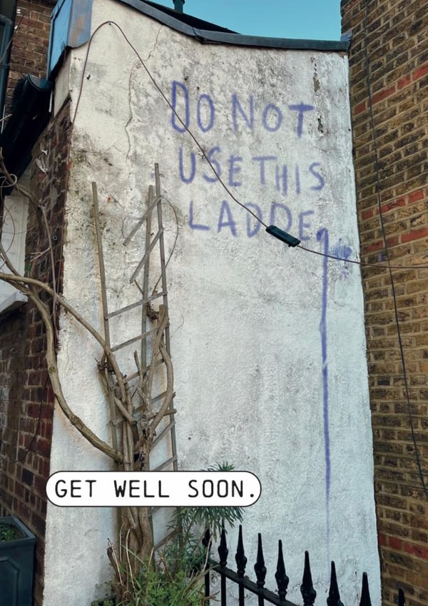 Funny Get Well Card - Do Not Use This Ladder - Ladder Joke created by OBJECTABLES