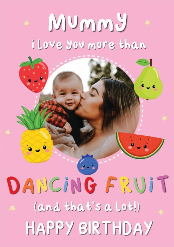 Cute Birthday Card - For Mummy - Dancing Fruit created by Noah and Bear