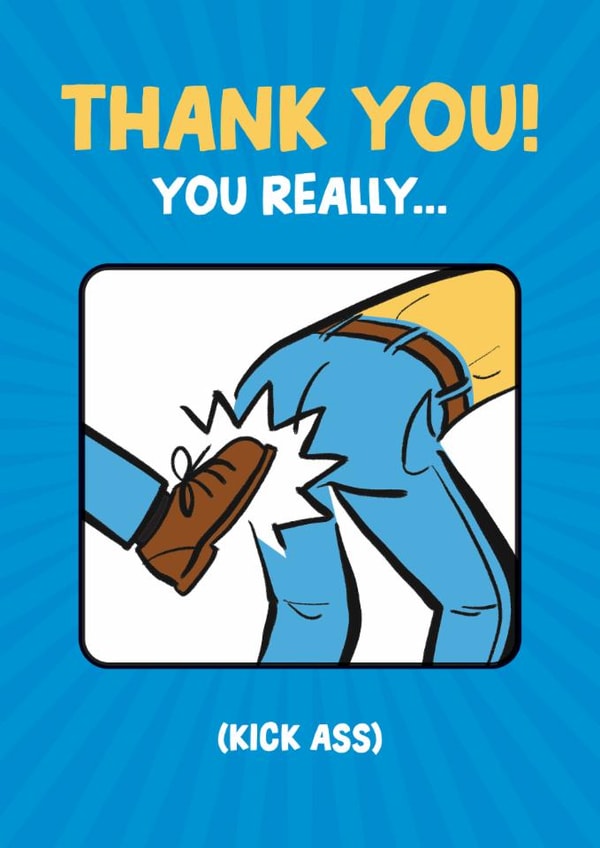 Fun Thank You Card - Kick Ass created by Daniel Benney