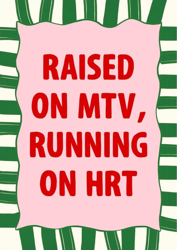 Funny Birthday Card - HRT - Menopause created by Of Life & Lemons Ltd.