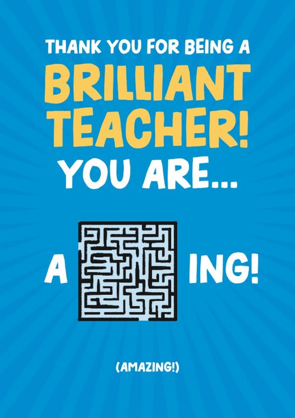 Cryptic / fun challenge card to say thank you to a brilliant, amazing teacher created by Daniel Benney