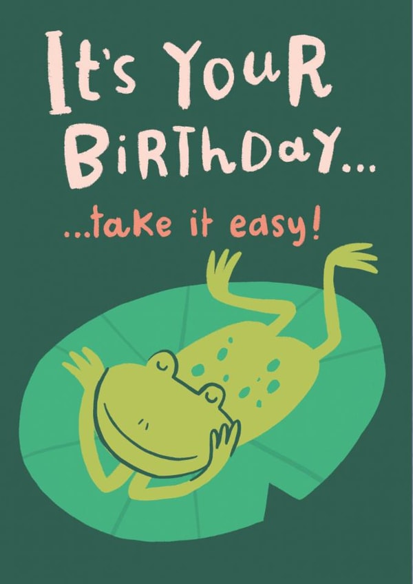 Cute Birthday Card - Frog - It's Your Birthday, Take It Easy! created by Lisa Greener