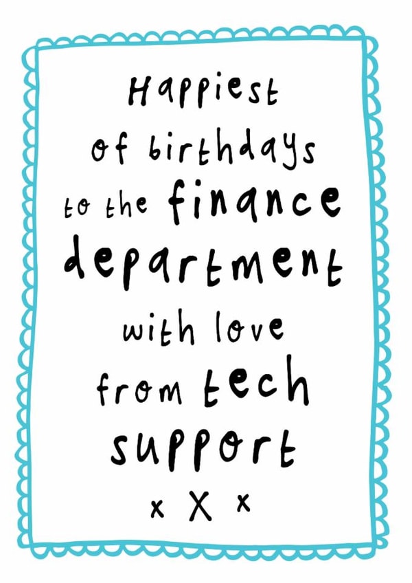 Funny Birthday Card - Finance Department - Tech Support created by Bow & Bell