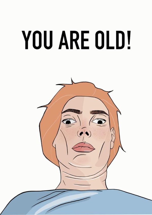 Funny birthday card – "You Are Old!" – for friend or sibling created by Lisen Vennesland