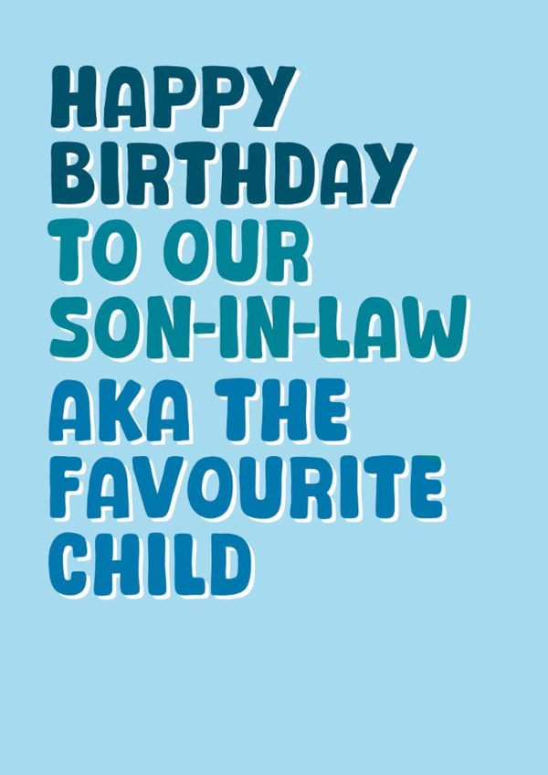 Funny Birthday Card - For Son-In-Law - Favourite Child created by Stuck Shop Gifts