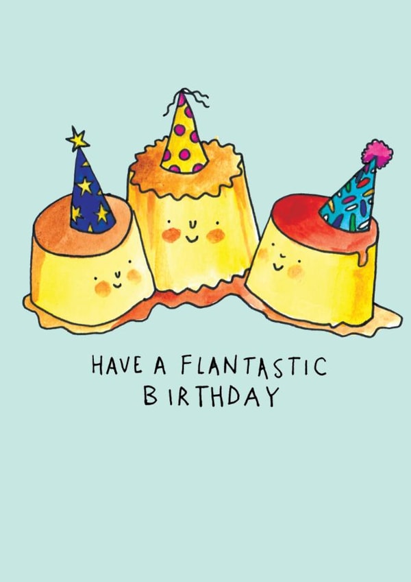 Cute Birthday Card - Flan-tastic Birthday created by Jelly Armchair